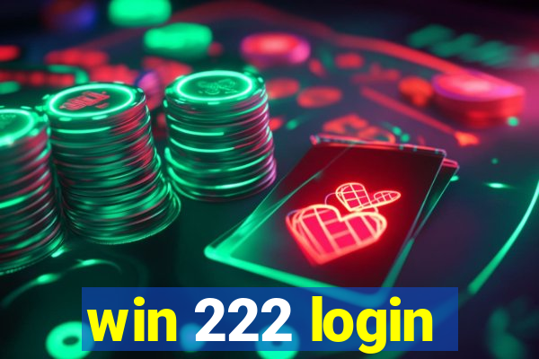 win 222 login